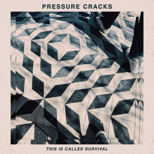 Pressure Cracks : This Is Called Survival